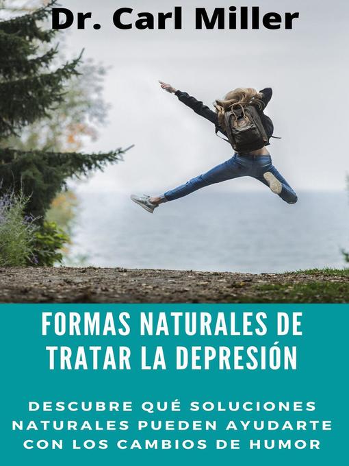 Title details for Formas Naturales De Tratar La Depresión by Dr. Carl Miller - Available